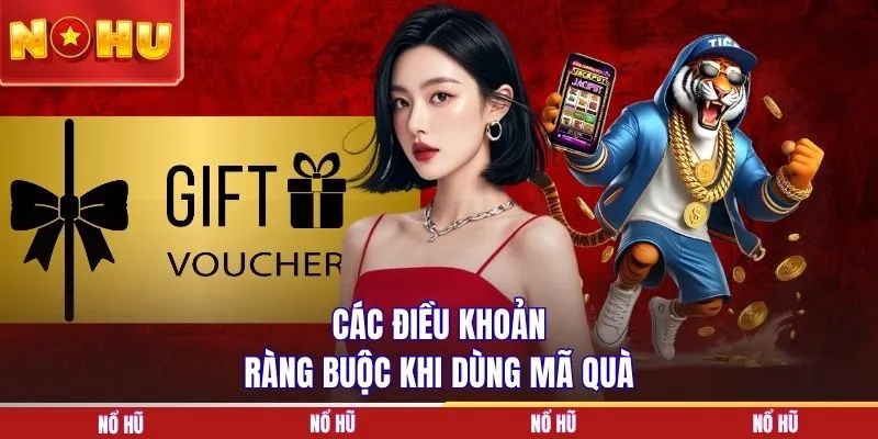 Các điều khoản ràng buộc khi dùng mã quà
