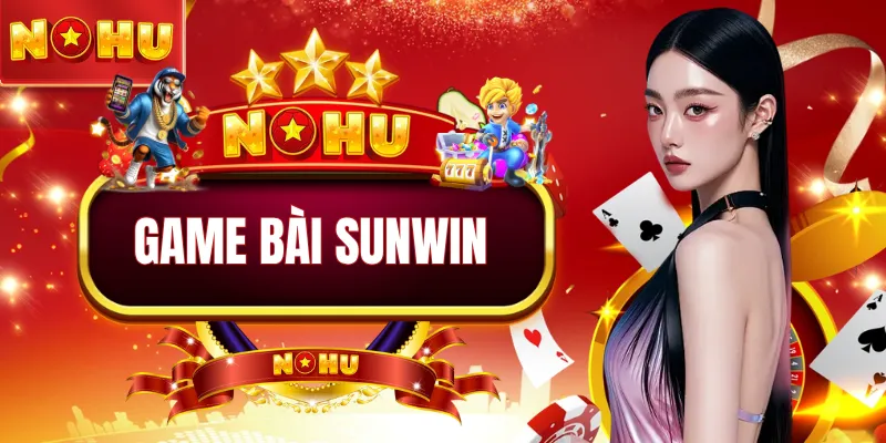 Game Bài SUNWIN