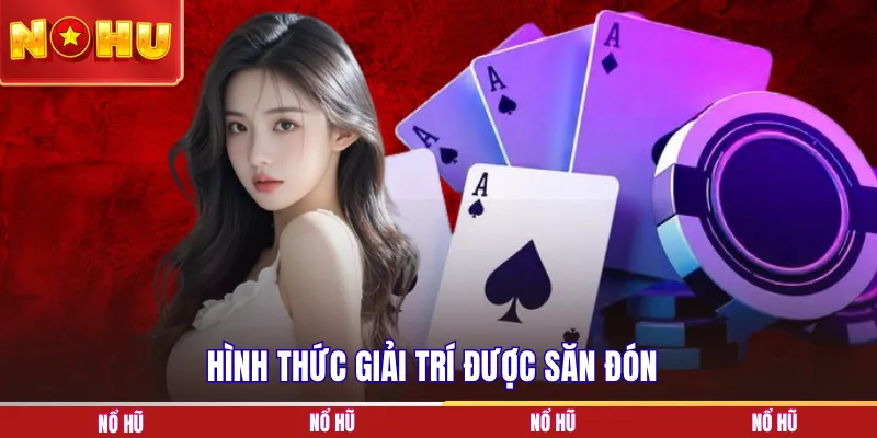 Hình thức giải trí được săn đón