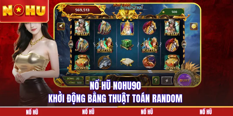 Nổ hũ NOHU90 khởi động bằng thuật toán random
