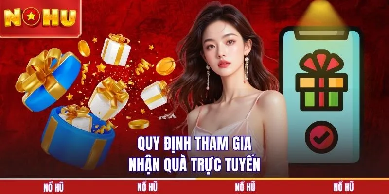 Quy định tham gia nhận quà trực tuyến